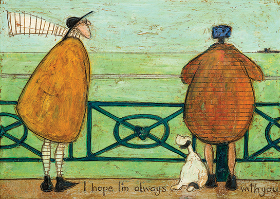 Hope I am always with you Sam Toft
